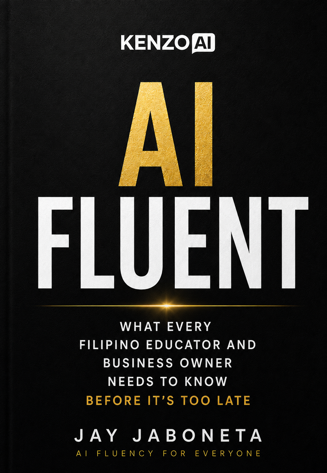 AI Fluent — What Every Filipino Educator and Business Owner Needs to Know Before It's Too Late, by Jay Jaboneta